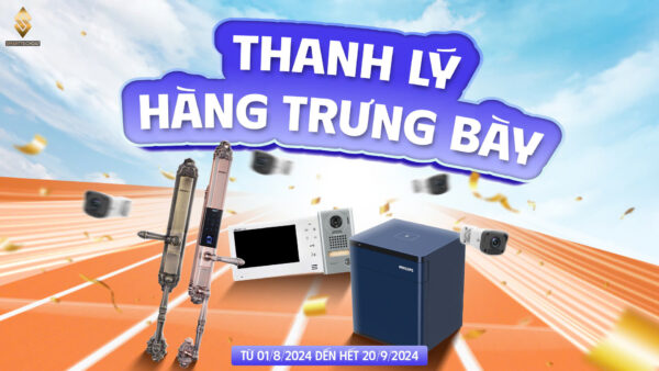 THANH LÝ GIÁ SỐC – LỚN NHẤT TỪ TRƯỚC TỚI NAY (01/08 – 20/09)